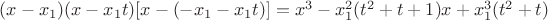 $ (x - x_1 )(x - x_1 t)[x - ( - x_1 - x_1 t)] = x^3  - x_1^2 (t^2  + t + 1)x + x_1^3 (t^2  + t)  $