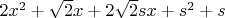 $2x^2+\sqrt{2}x+2\sqrt{2}sx+s^2+s$
