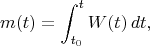 $$m(t)=\int_{t_0}^tW(t)\,dt,$$