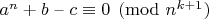 $a^n+b$ &ndash; $c\equiv 0\pmod{n^{k+1}}$