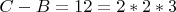$C-B = 12=2*2*3$