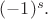 $(-1)^s.$