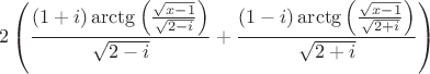 $$
2 \left(\frac{(1+i) \arctg\left(\frac{\sqrt{x-1}}{\sqrt{2-i}}\right)}{\sqrt{2-i}}+\frac{(1-i) \arctg\left(\frac{\sqrt{x-1}}{\sqrt{2+i}}\right)}{\sqrt{2+i}}\right)
$$