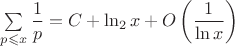 $\sum \limits_{p\leqslant x}\dfrac{1}{p}=C+\ln_2x+O\left(\dfrac{1}{\ln x}\right)$