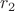 $ r_2$