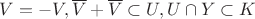 $V=-V,\overline{V}+\overline{V}\subset U, U\cap Y\subset K$ $V=-V,\overline{V}+\overline{V}\subset U, U\cap Y\subset K$
