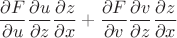 $$\frac{\partial F}{\partial u} \frac{\partial u}{\partial z} \frac{\partial z}{\partial x}+\frac{\partial F}{\partial v} \frac{\partial v}{\partial z} \frac{\partial z}{\partial x}$$