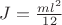 $J = \frac{{m{l^2}}}{{12}}$