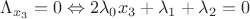 $\Lambda_{x_3}=0\Leftrightarrow 2\lambda_0x_3+\lambda_1+\lambda_2=0$