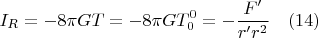 $$I_R=-8{\pi}GT=-8{\pi}GT_{0}^{0}=-\frac{F'}{r'r^2} \quad(14)$$