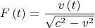 $$F\left( t \right) = \frac{{v\left( t \right)}}{{\sqrt {c^2 - v^2 } }}$$