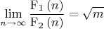 $$ \lim_{n\to \infty }\frac{\mathrm{F_{1}}\left( n\right) }{\mathrm{F_{2}}\left( n\right) }=\sqrt{m}$