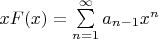 $xF(x) = \sum\limits_{n=1}^{\infty}a_{n-1} x^n$