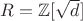 $R = \mathbb{Z}[\sqrt d]$