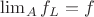 $\lim_Af_L=f$