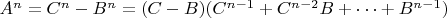 $A^n=C^n-B^n=(C-B)(C^{n-1}+C^{n-2}B+\dots+B^{n-1})$