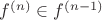 $f^{(n)} \in f^{(n-1)} $