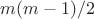 $m(m-1)/2$