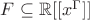 $F \subseteq \mathbb R[[x^\Gamma]]$