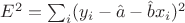 $E^2 = \sum_i (y_i - \hat a - \hat b x_i)^2$