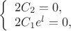 $\left\{\begin{array}{ll} 2C_2=0,\\
2C_1e^l=0,\end{array}}\right$