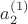 $a_2^{(1)}$