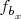 $f_{b_x^}$