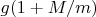 $g(1+M/m)$