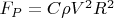 $F_P=C\rho V^2 R^2$