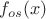 $f_{os }(x)$