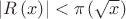 $\left| {R\left( x \right)} \right| < \pi \left( {\sqrt x } \right)$