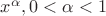 $x^{\alpha}, 0<\alpha<1$