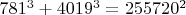 $781^3+4019^3=255720^2$