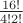 $\frac{16!}{4!2!}$
