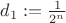 $d_1:=\frac{1}{2^n}$
