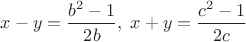$x-y=\dfrac{b^2-1}{2b},\;x+y=\dfrac{c^2-1}{2c}$