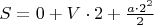 $S =0+ V\cdot2+\frac{a\cdot2^2}{2}$