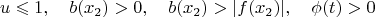 $$u\leqslant 1,  \quad b(x_2)>0,  \quad b(x_2)>|f(x_2)|,  \quad \phi(t)>0$$