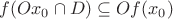 $f(Ox_0\cap D)\subseteq Of(x_0)$