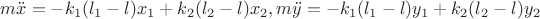 $m \ddot x=-k_1(l_1-l)x_1+k_2(l_2-l)x_2,m \ddot y=-k_1(l_1-l)y_1+k_2(l_2-l)y_2$