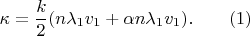 $$\kappa = \dfrac{k}{2}(n\lambda_1v_1+\alpha n\lambda_1v_1).\qquad(1)$$