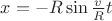 $x=-R\sin\frac{v}{R}t$