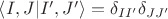 $\left \langle I, J \middle| I', J' \right\rangle = \delta_{I I'} \delta_{JJ'}$
