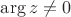 $\arg z\neq0$