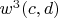 $w^3(c,d)$