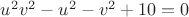 $u^2v^2-u^2-v^2+10=0$