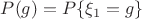 $P(g) = P\{\xi_1 = g\}$