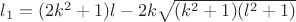 $l_1=(2k^2+1)l-2k\sqrt{(k^2+1)(l^2+1)}$