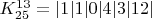 $K_{25}^{13}=|1|1|0|4|3|12|$