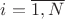 $i=\overline {1, N}$